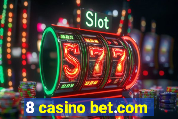 8 casino bet.com